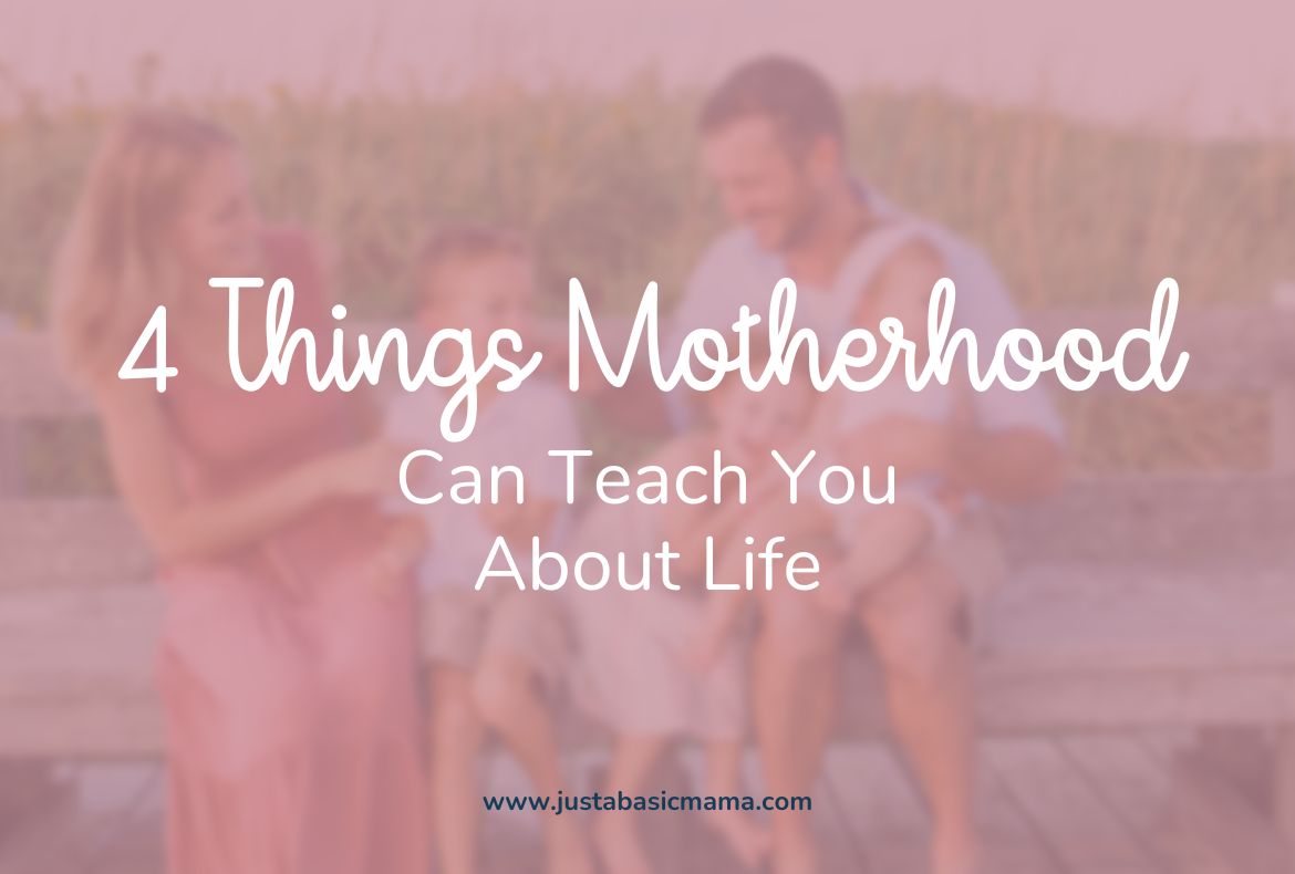 things motherhood teaches you