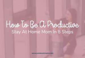 be a productive stay at home mom - feature