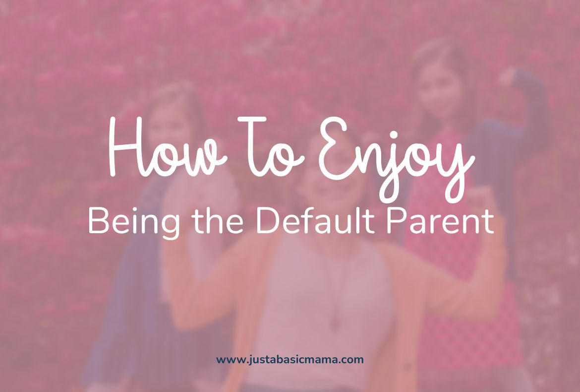 being the default parent