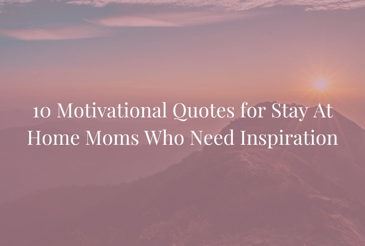 motivational quotes for stay at home moms-feature