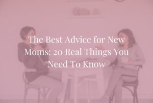 advice for new moms-feature